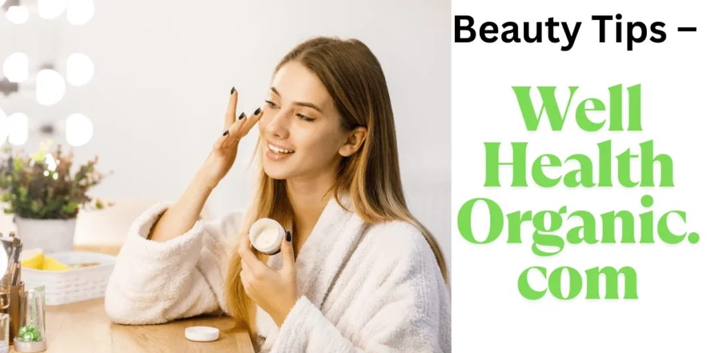 beauty tips - well health organic.com