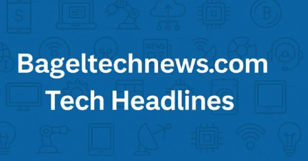 bageltechnews.com tech headline